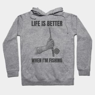 Life Is Better With Fishing Hoodie